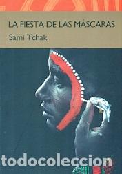 Libros: FIESTA DE LAS MASCARAS, LA - TCHAK, SAMI, - Foto 1