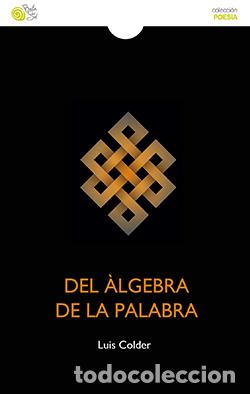 Libri di seconda mano: DEL ALGEBRA DE LA PALABRA - COLDER, LUIS,