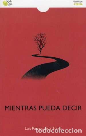 Libros: MIENTRAS PUEDA DECIR - RAMOS DE LA TORRE, LUIS, - Foto 1