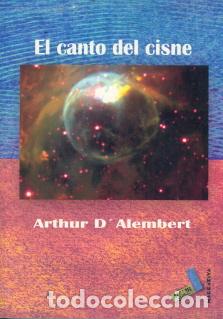Libros: CANTO DEL CISNE, EL - DALEMBERT, ARTHUR, - Foto 1
