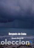 Libros: DESPUES DE CUBA - ALVAREZ GIL, ANTONIO, - Foto 1