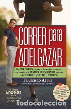 Libros: CORRER PARA ADELGAZAR - FRANCISCO ABI&Aacute;N RODR&Iacute;GUEZ, - Foto 1
