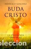 Libros: BUDA Y CRISTO/LA ENSE&Ntilde;ANZA UNIVERSAL - SANCHEZ ARIAS, FEDERICO, - Foto 1