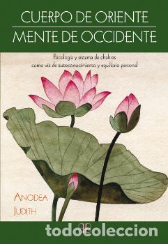 Libros: CUERPO DE ORIENTE MENTE DE OCCIDENTE - JUDITH, ANODEA, - Foto 1