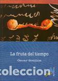 Libros: FRUTA DEL TIEMPO, LA - SOTILLOS, OSCAR, - Foto 1