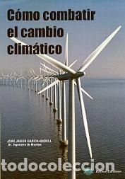 Libros: COMO COMBATIR EL CAMBIO CLIMATICO - GARCIA-BADELL LAPETRA, JOSE JA, - Foto 1