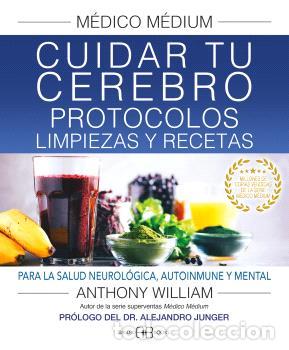 Libros: M&Eacute;DICO M&Eacute;DIUM / CUIDAR TU CEREBRO. PROTOCOLOS, LIMPIEZAS Y RECETAS - WILLIAM, ANTHONY, - Foto 1