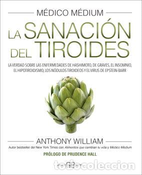 Libros: M&Eacute;DICO M&Eacute;DIUM / LA SANACI&Oacute;N DEL TIROIDES - WILLIAM, ANTHONY, - Foto 1