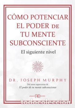 books: COMO POTENCIAR EL PODER DE TU MENTE SUBCONSCIENTE - MURPHY, DR. JOSEPH