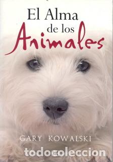 Libros: ALMA DE LOS ANIMALES, EL - KOWALSKI, GARY, - Foto 1