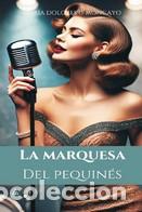 Libros: MARQUESA DEL PEQUINES, LA - G. MONCAYO, MARIA DOLORES, - Foto 1
