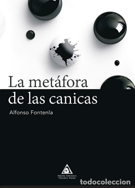 Libros: MET&Aacute;FORA DE LAS CANICAS, LA - ALFONSO FONTELA,