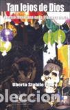 Libros: TAN LEJOS DE DIOS - STABILE, UBERTO, - Foto 1
