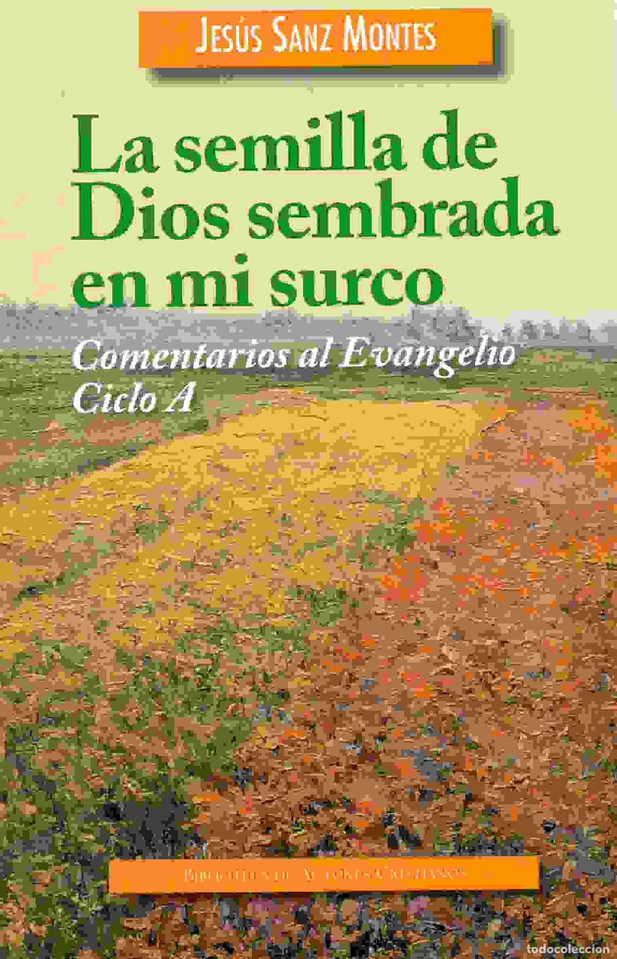 Libros: SEMILLA DE DIOS SEMBRADA EN MI SURCO, LA - SANZ MONTES, JESUS, - Foto 1