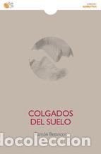 Libros: COLGADOS DEL SUELO - BETANCOR, RAMON, - Foto 1