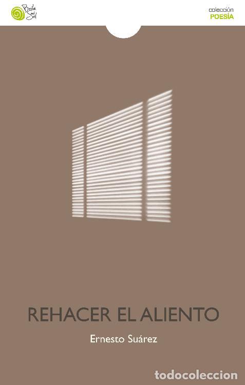 Libros: REHACER EL ALIENTO - SUAREZ, ERNESTO, - Foto 1