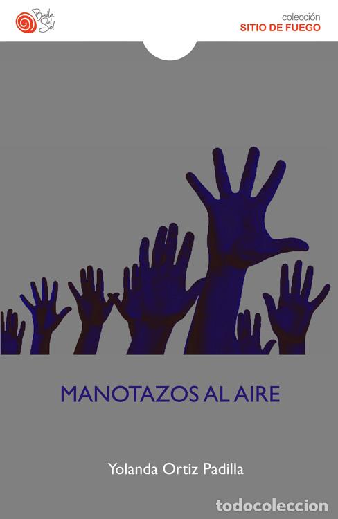 Libros: MANOTAZOS AL AIRE - ORTIZ PADILLA, YOLANDA, - Foto 1