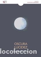 Libros: OSCURA LUCIDEZ - PEREZ ANTOLIN, MARIO, - Foto 1