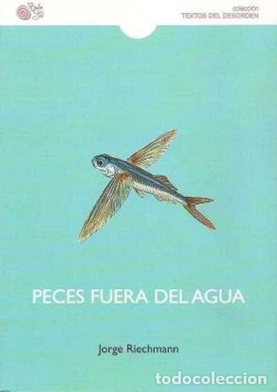 Libros: PECES FUERA DEL AGUA - RIECHMANN FERNANDEZ, JORGE, - Foto 1