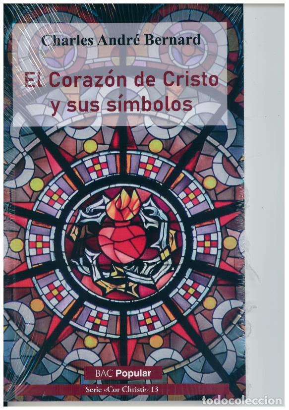 Libri di seconda mano: EL CORAZON DE CRISTO Y SUS SIMBOLOS - CHARLES ANDRE BERNARD,