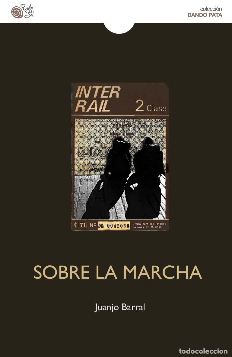 Libros: SOBRE LA MARCHA - BARRAL, JUANJO, - Foto 1