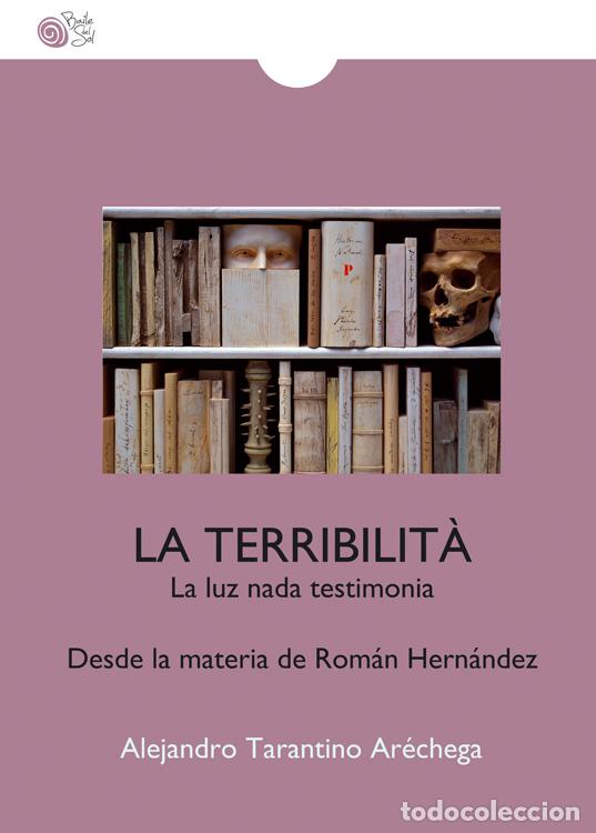 Libros: TERRIBILITA, LA/LA LUZ NADA TESTIMONIA - TARANTINO ARECHEGA, ALEJANDRO,
