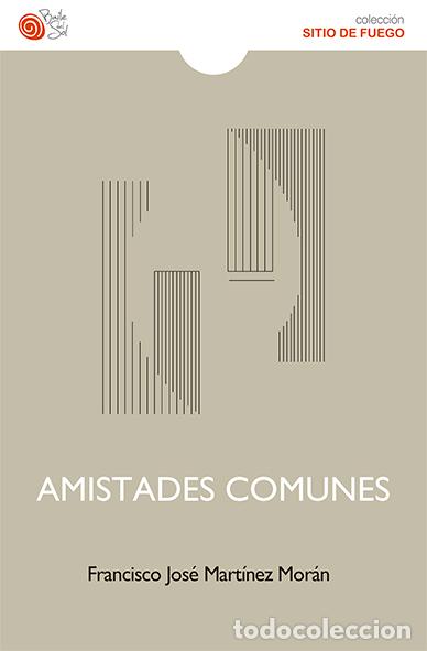 Libros: AMISTADES COMUNES - MARTINEZ MORAN, FRANCISCO JOSE, - Foto 1