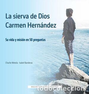 B&uuml;cher: LA SIERVA DE DIOS CARMEN HERNANDEZ - METOLA, CHARLIE