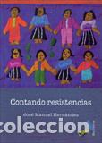 Libros: CONTANDO RESISTENCIAS - HERNANDEZ HERNANDEZ, JOSE MANU, - Foto 1