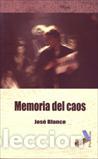 Libros: MEMORIA DEL CAOS - BLANCO, JOSE, - Foto 1