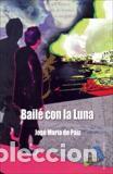 Libros: BAILE CON LA LUNA - DE PAIZ, JOSE MARIA, - Foto 1