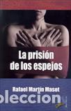 Libros: PRISION DE LOS ESPEJOS, LA - MARTIN MASOT, RAFAEL, - Foto 1
