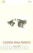 Libros: COMIDA PARA PERROS (BAILE DEL SOL) - BONILLA, GSUS, - Foto 1
