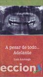 Libros: A PESAR DE TODO...ADELANTE - AMEZAGA, LUIS, - Foto 1