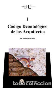 Libros: CODIGO DEONTOLOGICO DE LOS ARQUITECTOS - PARDO SUAREZ, JOSE ALBERTO, - Foto 1