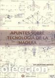 Libros: APUNTES SOBRE TECNOLOGIA DE LA MADERA - MONTERO MATEOS, LUIS, - Foto 1