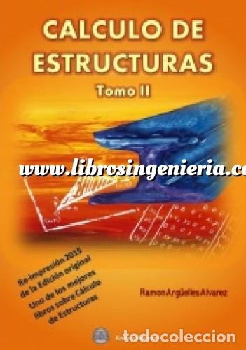 Libros: CALCULO DE ESTRUCTURAS II (2&ordf; EDICION) - ARG&Uuml;ELLES ALVAREZ, RAMON, - Foto 1