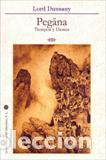 Libros: PEGANA/TIEMPOS Y DIOSES - LORD DUNSANY (EDWARD JOHN MORE, - Foto 1