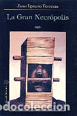 Libros: GRAN NECROPOLIS, LA - FERRERAS TASCON, JUAN IGNACIO, - Foto 1
