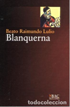 Libros: BLANQUERNA SEL/04 - BEATO RAIMUNDO LULIO, - Foto 1