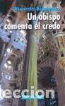 Libros: UN OBISPO COMENTA EL CREDO - BLAZQUEZ PEREZ, RICARDO, - Foto 1