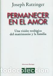 Libros: PERMANECER EN EL AMOR - RATZINGER, JOSEPH (BENEDICTO X, - Foto 1