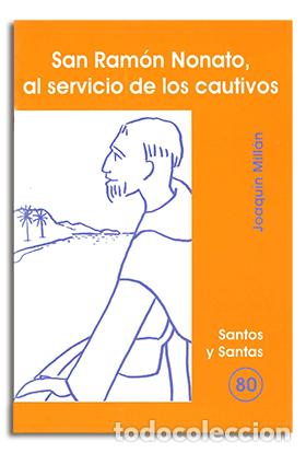 Libros: SAN RAM&Oacute;N NONATO, AL SERVICIO DE LOS CAUTIVOS - MILLAN RUBIO, JOAQUIN, - Foto 1