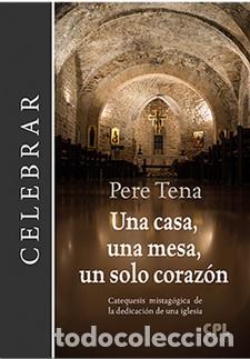 Libros: UNA CASA UNA MESA UN SOLO CORAZ&Oacute;N - TENA, PERE,