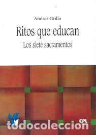 Libros: RITOS QUE EDUCAN / LOS SIETE SACRAMENTOS - GRILLO, ANDREA, - Foto 1