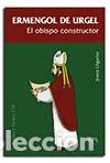 Libros: ERMENGOL DE URGEL /EL OBISPO CONSTRUCTOR - VVAA - Foto 1
