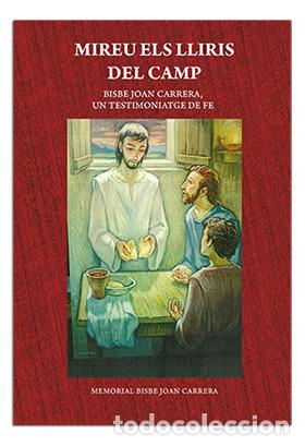 Libros: MIREU ELS LLIRIS DEL CAMP - MEMORIAL BISBE JOAN CARRERA, - Foto 1