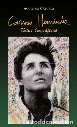 B&uuml;cher: CARMEN HERNANDEZ NOTAS BIOGRAFICAS /CARTONE - AQUILINO CAYUELA,