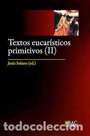 Libri di seconda mano: TEXTOS EUCARISTICOS PRIMITIVOS II / SIGLOS V AL VIII - JESUS SOLANO,