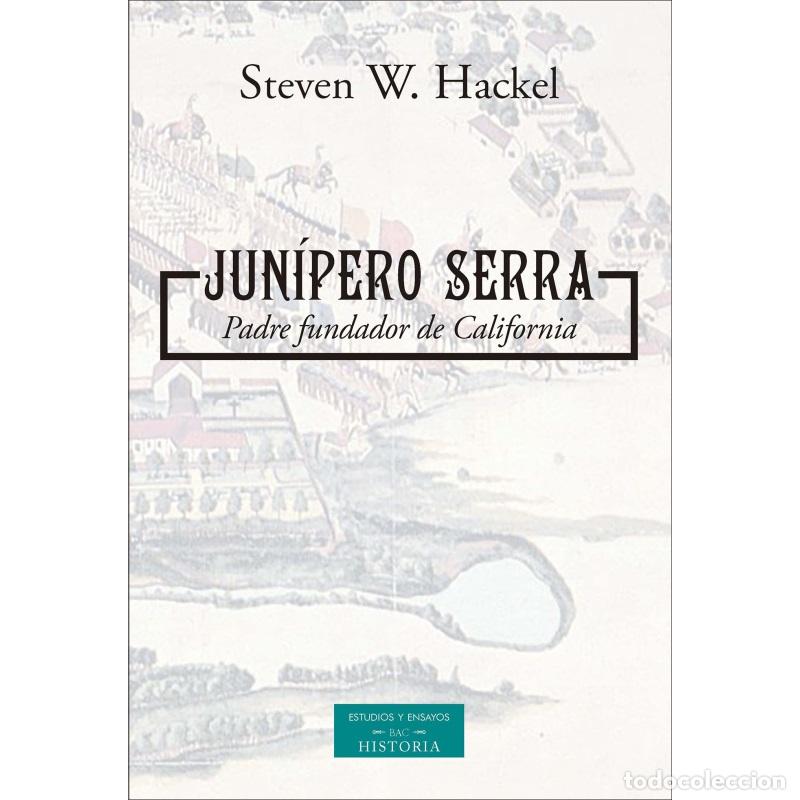 Libri di seconda mano: JUNIPERO SERRA / PADRE FUNDADOR DE CALIFORNIA - STEVEN W HACKEL,